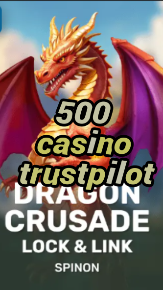 500 casino trustpilot-fqqjrm9vrme7zzjgfjql.com